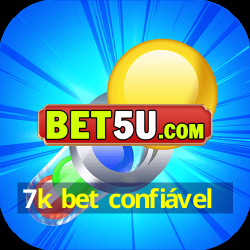 7k bet confiável